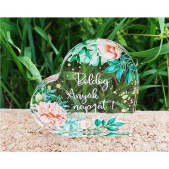   Vastag plexi szív „Anya, milyen csodálatos…” felirattal – 10x10 cm | Egyedi ajándék Anyák napjára